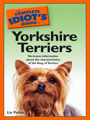 cover image of The Complete Idiot's Guide to Yorkshire Terriers